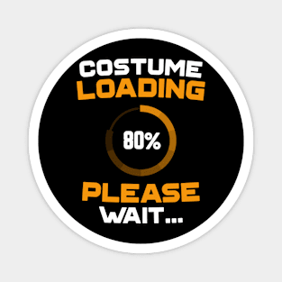 Costume Loading Please Wait Nerdy Funny Halloween Magnet